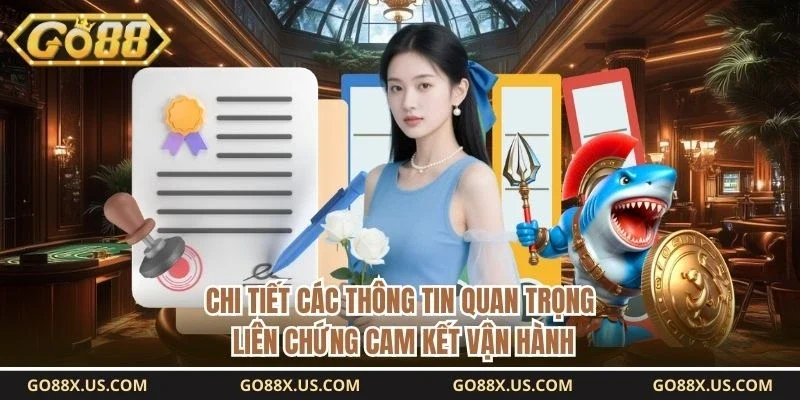Chi tiết các thông tin quan trọng liên chứng cam kết vận hành